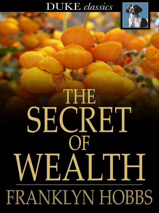 Title details for The Secret of Wealth by Franklyn Hobbs - Available